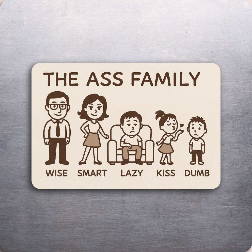The Ass Family Funny Magnet Set – Wise Ass, Smart Ass, Lazy Ass, Kiss Ass & Dumb Ass – 6 Hilarious Refrigerator Magnets