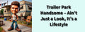 3x8 VINYL TRAILER PARK HANDSOME AUTO FUNNY BUMPER STICKER
