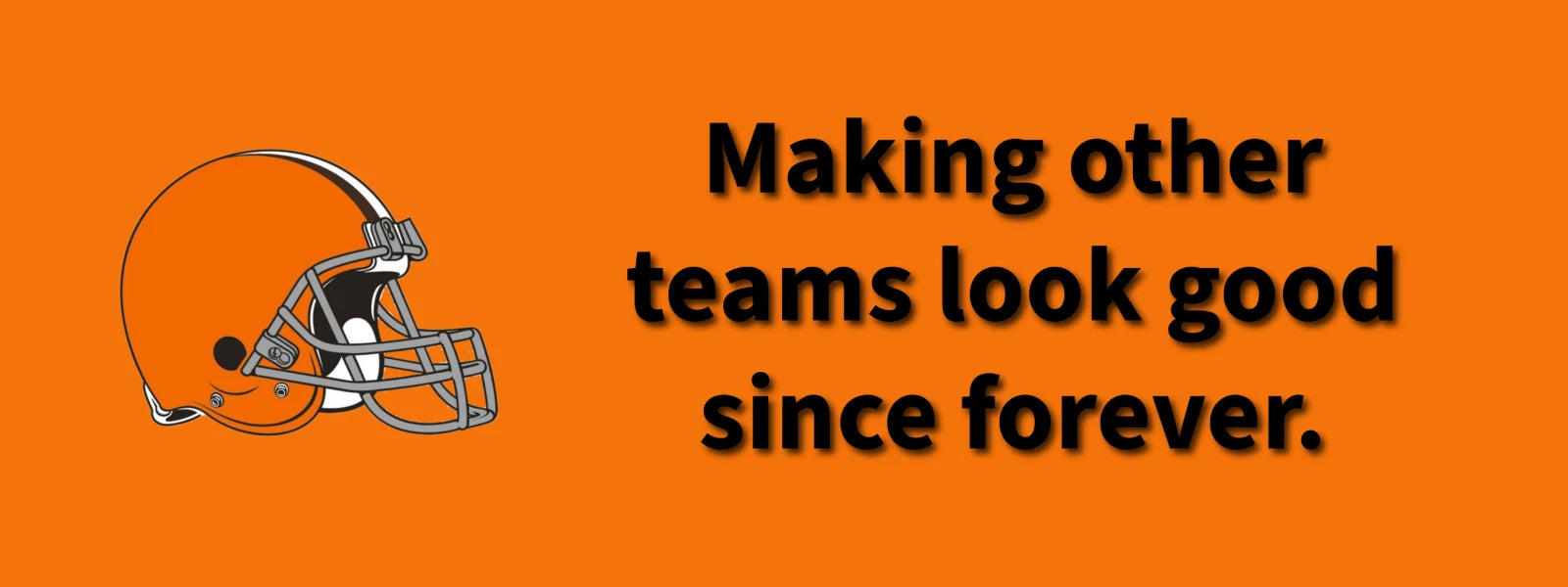 3x8 3 x 11 CLEVELAND BROWNS FOOTBALL FUNNY BUMPER STICKER 9 Variations - CHOOSE