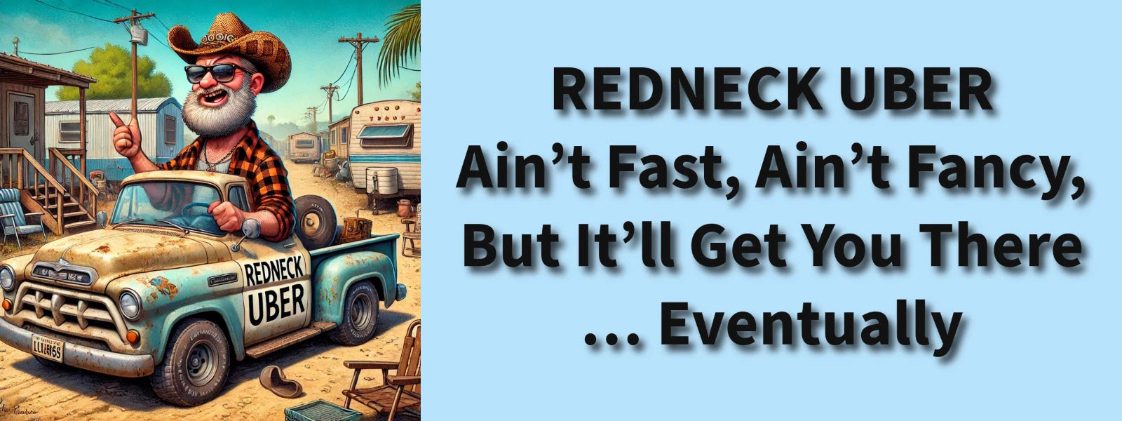 3x8 VINYL REDNECK UBER AIN'T FANCY AUTO FUNNY BUMPER STICKER