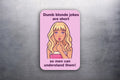 3x2 FUNNY Dumb Blonde Jokes Pink Violet Locker Fridge Refrigerator Magnet