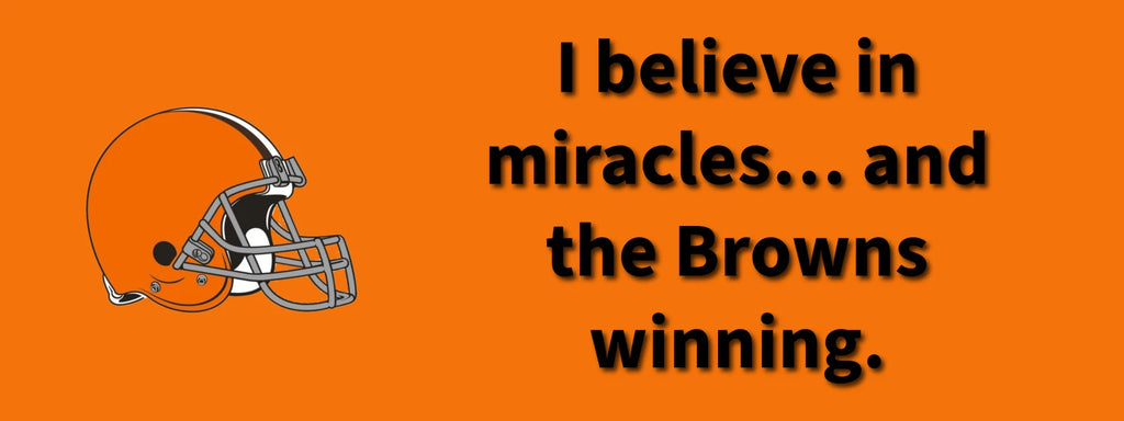 3x8 3 x 11 CLEVELAND BROWNS FOOTBALL FUNNY BUMPER STICKER 9 Variations - CHOOSE