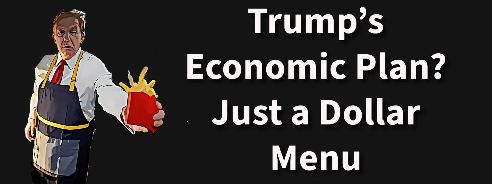 3x8 VINYL DONALD TRUMP DOLLAR MENU AUTO AUTOMOBILE POLITICAL BUMPER STICKER