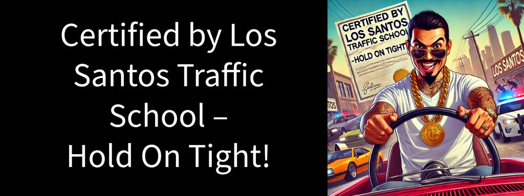 3x8 GTA 5 CERTIFIED TRAFFIC SCHOOL - Vinyl Decal Car Bumper Sticker - CHOOSE