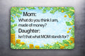 3x2 Funny Fridge Isn’t That What MOM Stands For? – Funny Mom Art Magnet