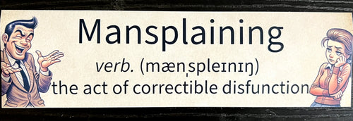 (D.Romeo) 3x11 3 x 11 VINYL MANSPLAINING AUTO AUTOMOBILE BUMPER FUNNY STICKER